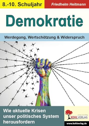 Demokratie: Werdegang, Wertschätzung und Widerspruch Demokratie: Werdegang, Wertschätzung und Widerspruch von KOHL VERLAG Der Verlag mit dem Baum