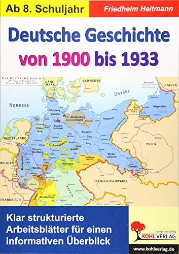 Deutsche Geschichte von 1900 bis 1933: Klar strukturierte Arbeitsblätter für einen informativen Überblick