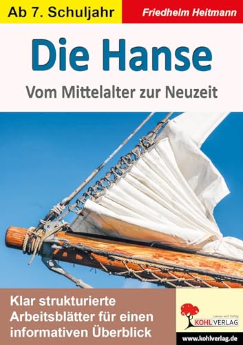 Die Hanse: Klar strukturierte Arbeitsblätter für einen informativen Überblick Die Hanse: Klar strukturierte Arbeitsblätter für einen informativen Überblick