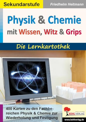 Physik und Chemie mit Wissen, Witz & Grips: Die Lernkartothek