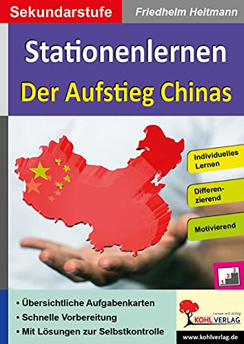 Stationenlernen Der Aufstieg Chinas: Individuelles Lernen - Differenzierung - Motivierend von Kohl Verlag