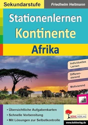 Stationenlernen Kontinente / Afrika: Übersichtliche Aufgabenkarten in drei Niveaustufen von Kohl Verlag