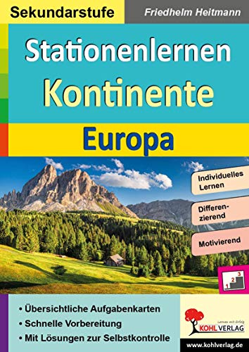 Stationenlernen Kontinente / Europa: Übersichtliche Aufgabenkarten in drei Niveaustufen Stationenlernen Kontinente / Europa: Übersichtliche Aufgabenkarten in drei Niveaustufen von Kohl Verlag