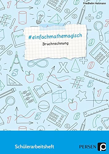 #einfachmathemagisch - Bruchrechnung: Schülerarbeitsheft (5. bis 8. Klasse)