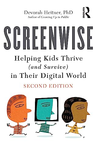 Screenwise: Helping Kids Thrive and Survive in Their Digital World von Routledge