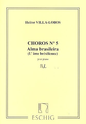 Villa-Lobos Choros N5 Piano (Alma Brasileira) Piano von Editions Max Eschig