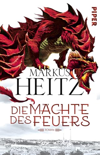Die Mächte des Feuers (Die Drachen-Reihe 1): Roman