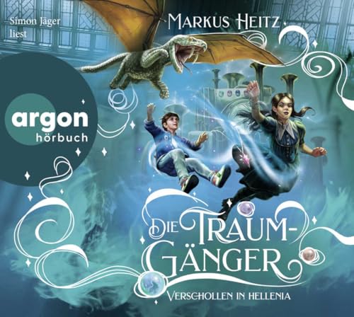 Die Traumgänger: Verschollen in Hellenia Die Traumgänger: Verschollen in Hellenia von Argon Sauerländer Audio