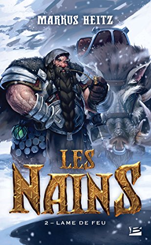 Les Nains, T2 : Lame de Feu Les Nains, T2 : Lame de Feu