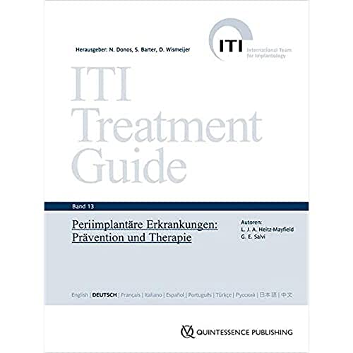 Periimplantäre Erkrankungen: Prävention und Therapie (ITI Treatment Guide Band 13) (ITI Treatment Guide Series) von Quintessenz Verlag
