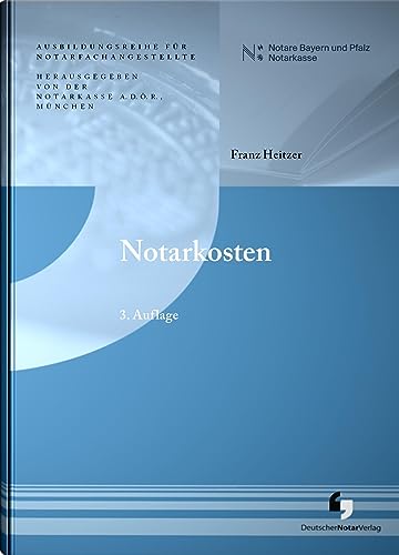 Notarkosten (3. Auflage - Ausbildungsreihe für Notarfachangestellte) von Deutscher Notarverlag