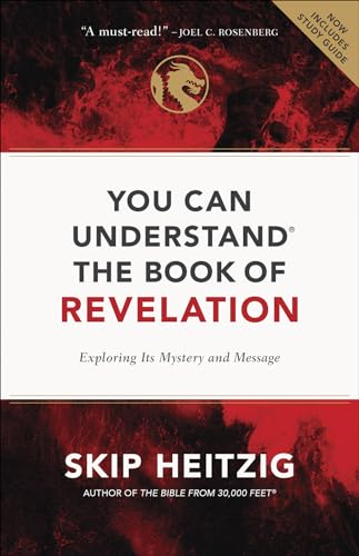 You Can Understand the Book of Revelation: Exploring Its Mystery and Message