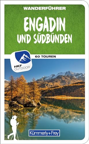Engadin und Südbünden Wanderführer: Mit 60 Touren und Outdoor App (Kümmerly+Frey Wanderführer) von Kümmerly+Frey