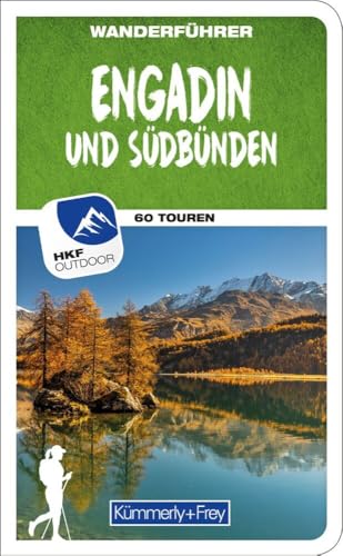 Engadin und Südbünden Wanderführer: Mit 60 Touren und Outdoor App (Kümmerly+Frey Wanderführer) von Kümmerly+Frey