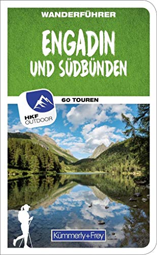 Engadin und Südbünden Wanderführer: Mit 60 Touren und Outdoor App (Kümmerly+Frey Wanderführer)