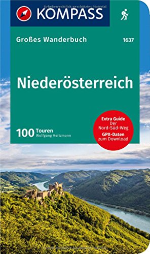 KOMPASS Großes Wanderbuch Niederösterreich: Großes Wanderbuch mit Extra Guide zum Herausnehmen, 100 Touren, GPX-Daten zum Download. (KOMPASS Große Wanderbücher, Band 1637)