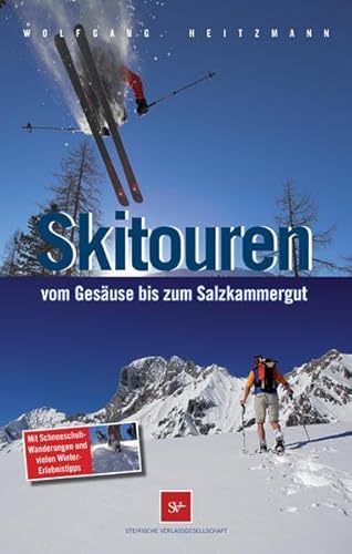 Skitouren vom Gesäuse bis zum Salzkammergut: Mit Schneeschuhwanderungen und vielen Winter-Erlebnistipps
