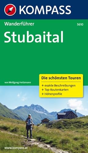 Stubaital: Wanderführer mit Tourenkarten und Höhenprofilen (KOMPASS Wanderführer, Band 5610)