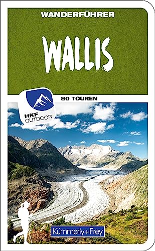 Wallis Wanderführer: Mit 80 Touren und Outdoor App (Kümmerly+Frey Wanderführer) von Kümmerly+Frey