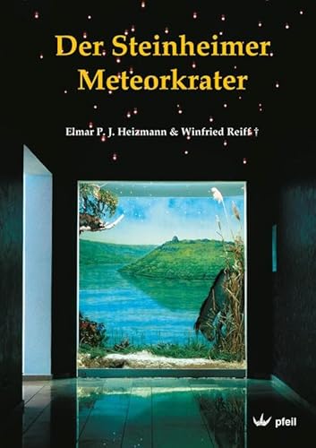 Der Steinheimer Meteorkrater: Führer für das Meteorkratermuseum, einer von der Gemeinde Steinheim am Albuch betriebenen Zweigstelle des Staatlichen Museums für Naturkunde in Stuttgart von PF Flyers