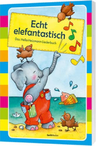 Echt elefantastisch - Liederbuch: Das Hella-Heizmann-Liederbuch Echt elefantastisch - Liederbuch: Das Hella-Heizmann-Liederbuch von Gerth Medien Musikverlag