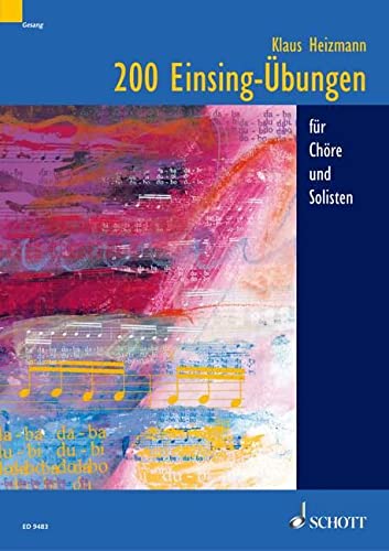 200 Einsing-Übungen: für Chöre und Solisten