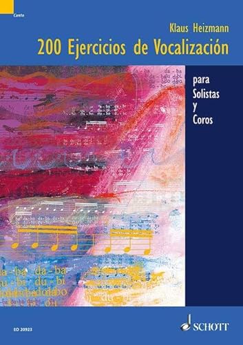 Calentamientos de vocalización: 200 Ejercicios de vocalización para Solistas y Coros: für Chöre und Solisten von Schott Music Distribution