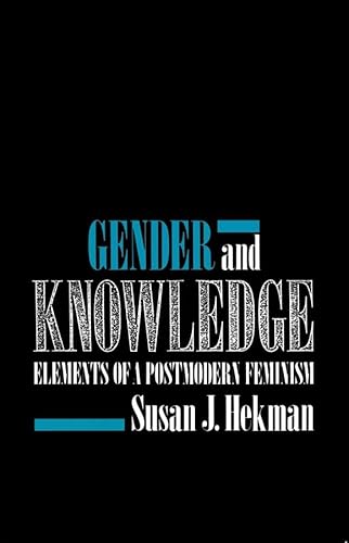 Gender and Knowledge: Elements of a Postmodern Feminism von Polity