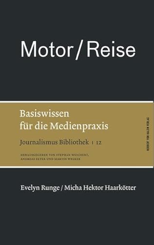 Motor / Reise. Basiswissen für die Medienpraxis (Journalismus Bibliothek)