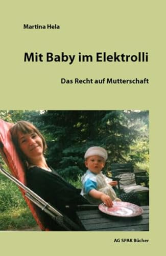 Mit Baby im Elektrolli: Das Recht auf Mutterschaft Mit Baby im Elektrolli: Das Recht auf Mutterschaft