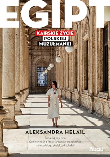 Egipt Kairskie życie polskiej muzułmanki