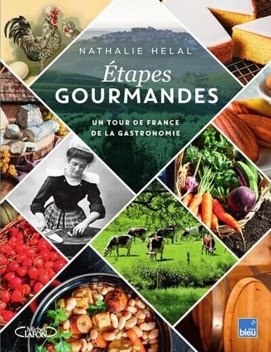 Étapes gourmandes - Un tour de France de la gastronomie: Un tour de France du goût et de la gastronomie von MICHEL LAFON