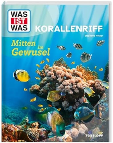 WAS IST WAS Korallenriff. Mitten im Gewusel | Wer baut Korallenriffe? | Welche Tiere sind dort zu Hause? | Wie schützen wir sie? | Für Kinder ab 8 Jahren (WAS IST WAS Das Original) WAS IST WAS Korallenriff. Mitten im Gewusel | Wer baut Korallenriffe? | Welche Tiere sind dort zu Hause? | Wie schützen wir sie? | Für Kinder ab 8 Jahren (WAS IST WAS Das Original)