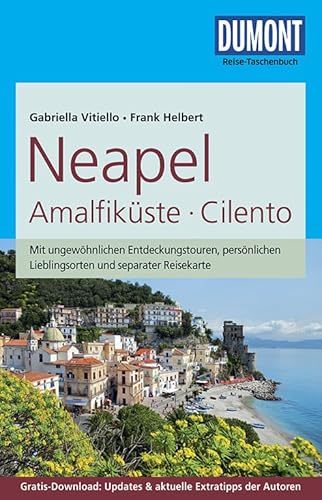 DuMont Reise-Taschenbuch Reiseführer Neapel, Amalfiküste, Cilento: mit Online-Updates als Gratis-Download: Mit ungewöhnlichen Entdeckungstouren, ... Updates & aktuelle Extratipps der Autoren