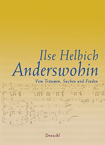 Anderswohin: Vom Träumen, Suchen und Finden von Literaturverlag Droschl