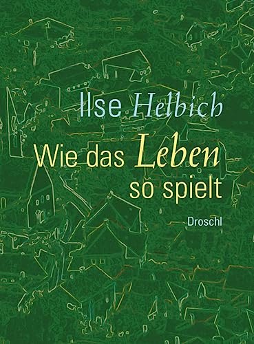 Wie das Leben so spielt von Literaturverlag Droschl