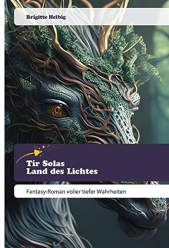Tír Solas Land des Lichtes: Fantasy-Roman voller tiefer Wahrheiten