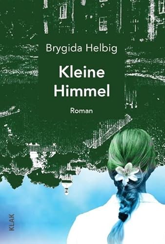 Kleine Himmel: Roman von KLAK Verlag