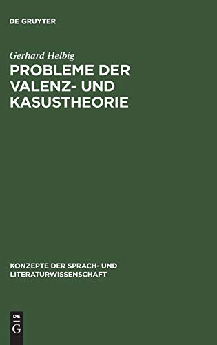Probleme der Valenz- und Kasustheorie (Konzepte der Sprach- und Literaturwissenschaft, 51, Band 51) von de Gruyter