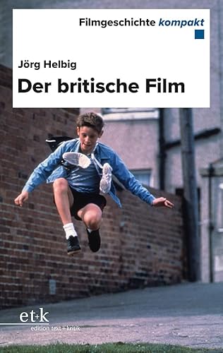 Der britische Film (Filmgeschichte kompakt) von Edition Text + Kritik