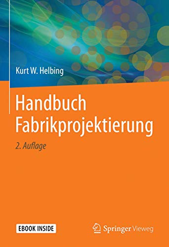 Handbuch Fabrikprojektierung: Mit E-Book von Springer Vieweg