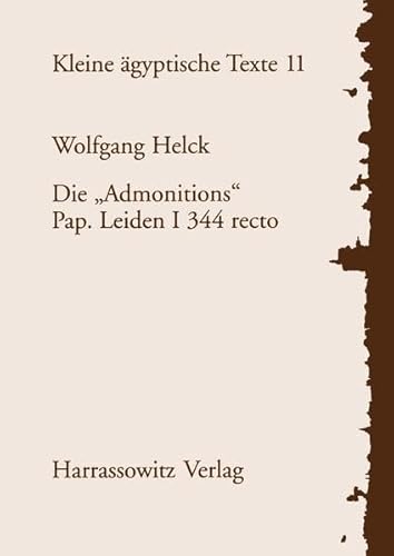 Die "Admonitions": Pap. Leiden I 344 recto (Kleine ägyptische Texte, Band 11)