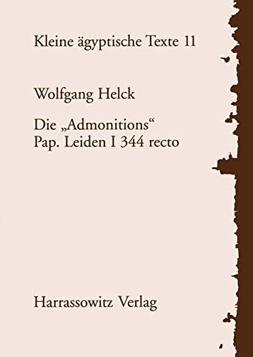 Die "Admonitions": Pap. Leiden I 344 recto (Kleine ägyptische Texte, Band 11)