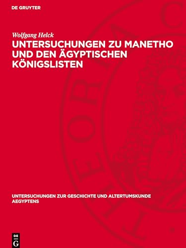 Untersuchungen zu Manetho und den ägyptischen Königslisten (Untersuchungen Zur Geschichte Und Altertumskunde Aegyptens) von De Gruyter