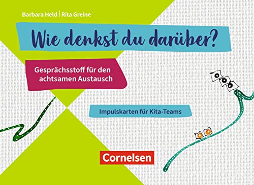 Wie denkst du darüber? – Gesprächsstoff für den achtsamen Austausch: Impulskarten für Kita-Teams Wie denkst du darüber? – Gesprächsstoff für den achtsamen Austausch: Impulskarten für Kita-Teams