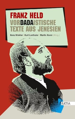 Franz Held: Vordadaistische Texte aus Jenesien von Edition Raetia