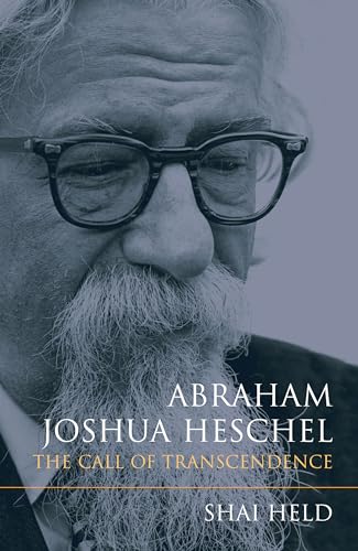 Abraham Joshua Heschel: The Call of Transcendence