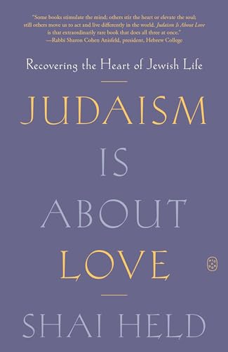 Judaism Is About Love: Recovering the Heart of Jewish Life von Picador