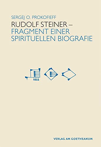 Rudolf Steiner –: Fragment einer spirituellen Biografie