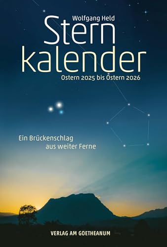 Sternkalender Ostern 2025 bis Ostern 2026: Ein Brückenschlag aus weiter Ferne von Verlag am Goetheanum